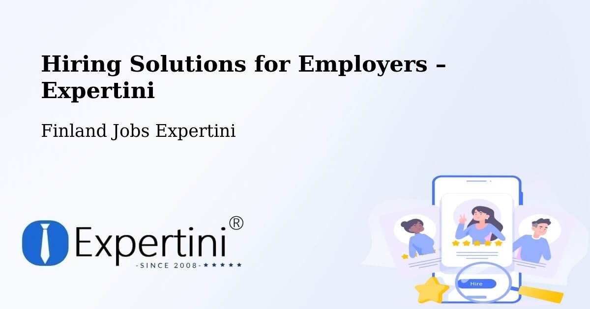 Hiring Solutions for Employers in Finland - Finland Jobs Expertini