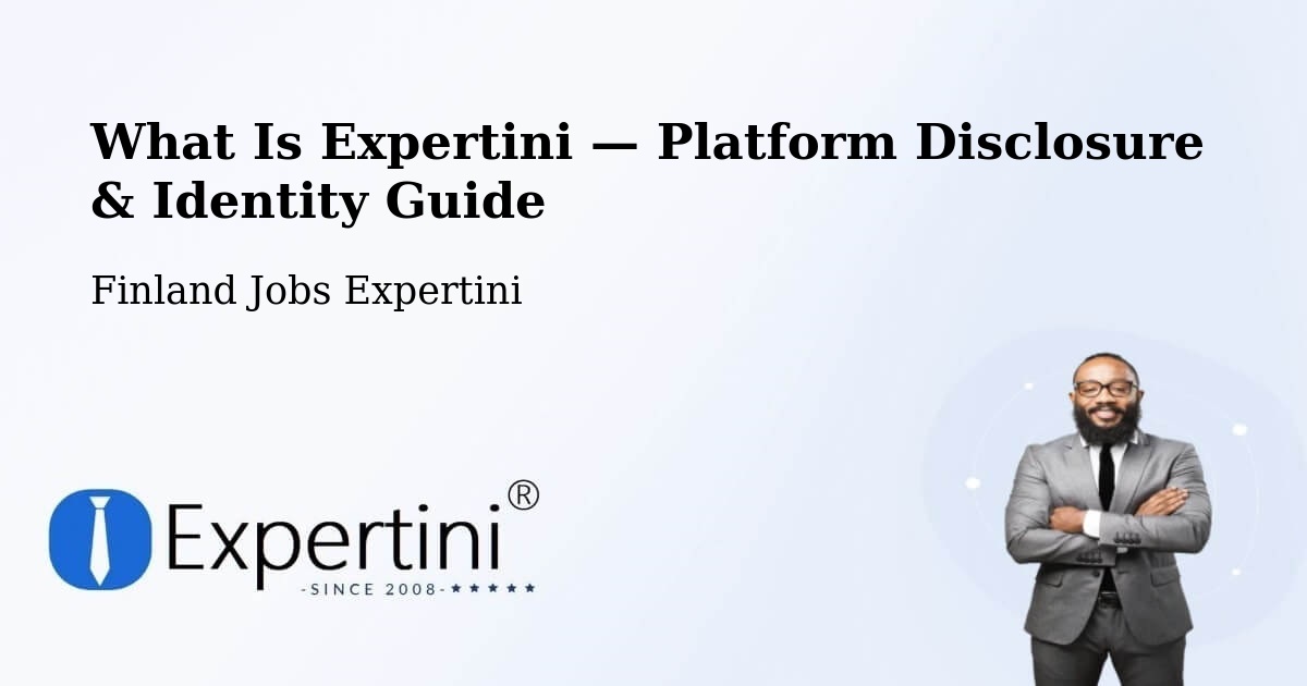 What Is Expertini — Platform Disclosure & Identity Guide – Finland